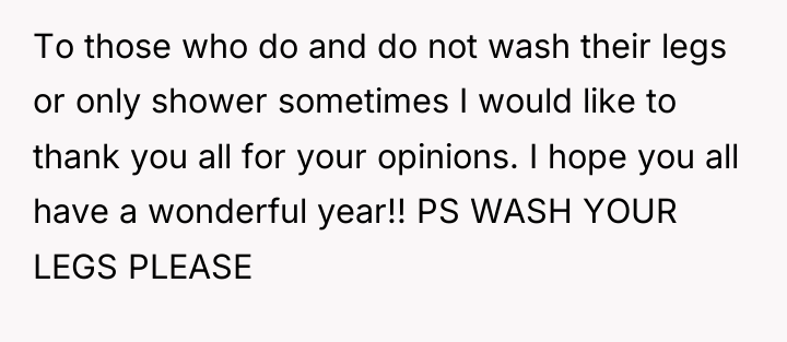 To those who do and do not wash their legs...