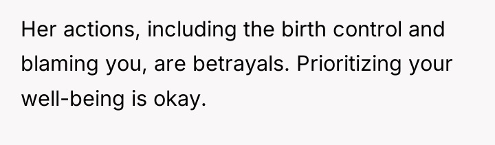Her actions, including the birth control and blaming you, are...