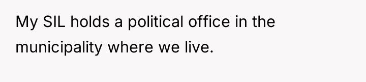 My SIL holds a political office in the municipality where...