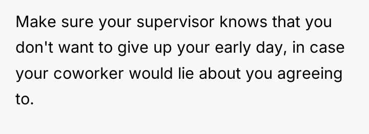 Make sure your supervisor knows that you don't want to...