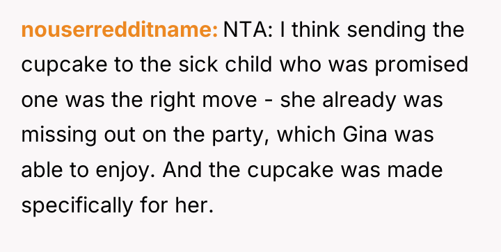 nouserredditname NTA: I think sending the cupcake to the sick...