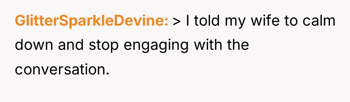 GlitterSparkleDevine > I told my wife to calm down and...