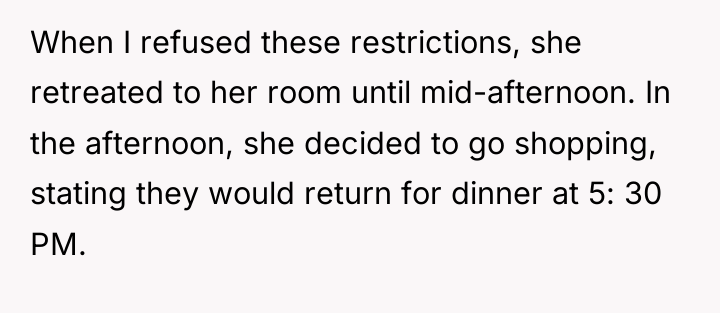 When I refused these restrictions, she retreated to her room...