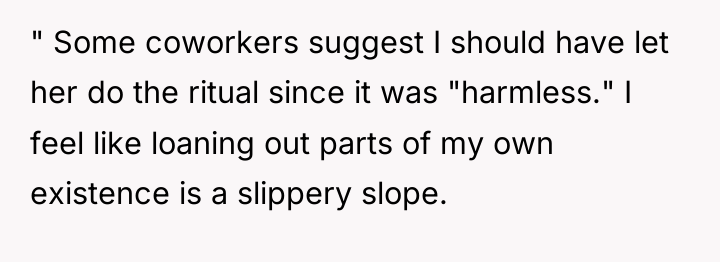" Some coworkers suggest I should have let her do...