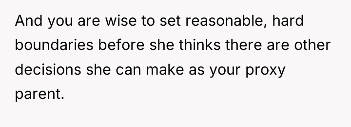 And you are wise to set reasonable, hard boundaries before...