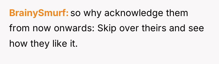 BrainySmurf so why acknowledge them from now onwards: Skip over...