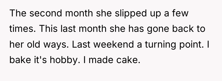 The second month she slipped up a few times. This...