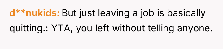 d**nukids But just leaving a job is basically quitting.: YTA,...