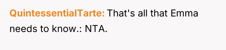 QuintessentialTarte That's all that Emma needs to know.: NTA.