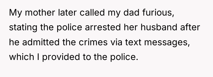 My mother later called my dad furious, stating the police...