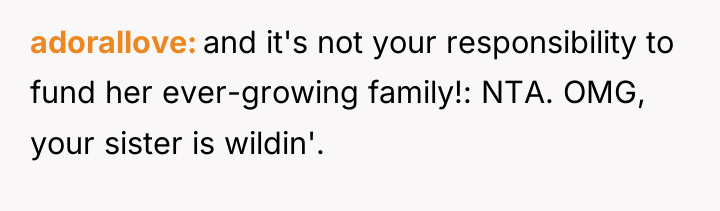 adorallove and it's not your responsibility to fund her ever-growing...