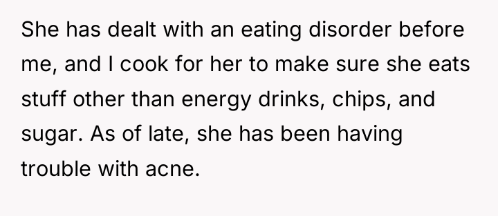 She has dealt with an eating disorder before me, and...
