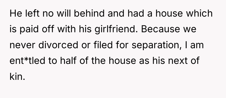He left no will behind and had a house which...