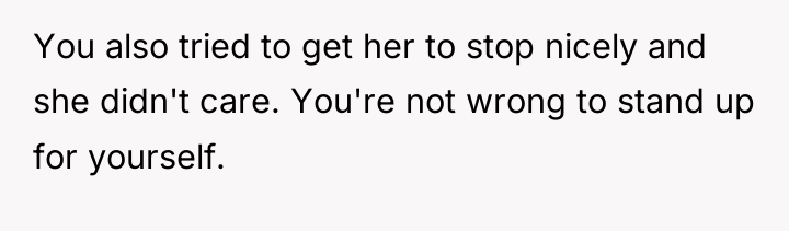 You also tried to get her to stop nicely and...
