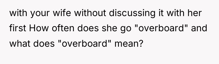 with your wife without discussing it with her first How...