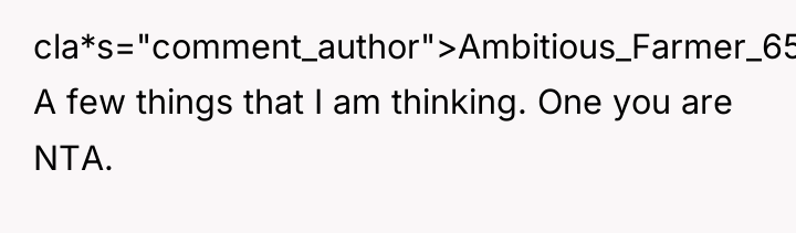 cla*s="comment_author">Ambitious_Farmer_652: A few things that I am thinking. One you...