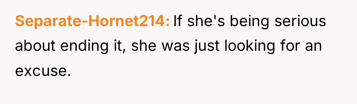 Separate-Hornet214 If she's being serious about ending it, she was...