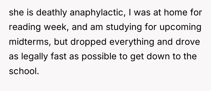 she is deathly anaphylactic, I was at home for reading...