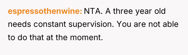 espressothenwine NTA. A three year old needs constant supervision. You...