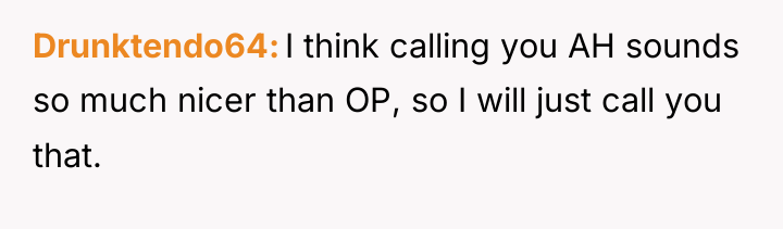 Drunktendo64 I think calling you AH sounds so much nicer...