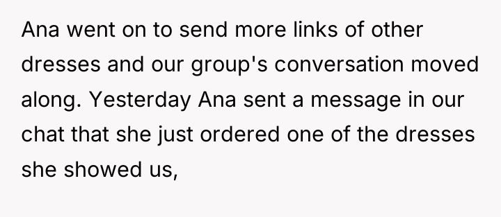 Ana went on to send more links of other dresses...