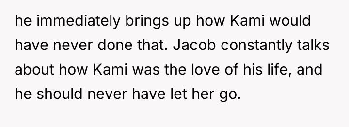 he immediately brings up how Kami would have never done...