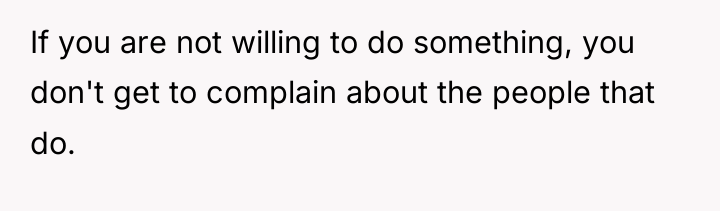 If you are not willing to do something, you don't...