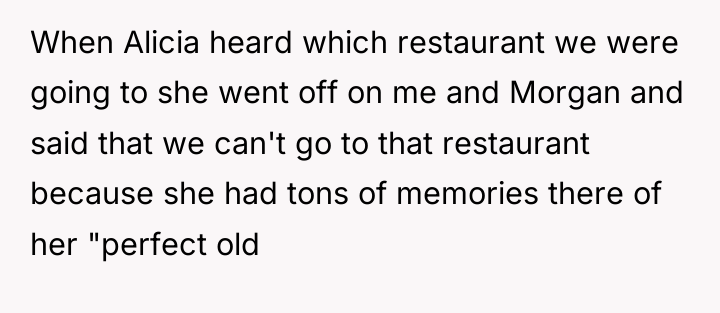 When Alicia heard which restaurant we were going to she...