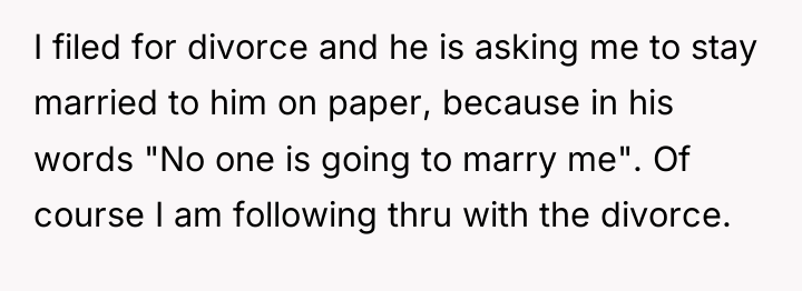 I filed for divorce and he is asking me to...