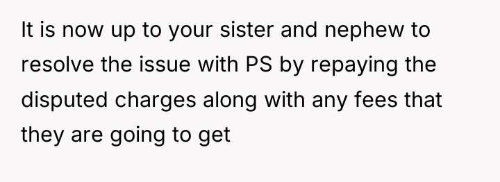 It is now up to your sister and nephew to...