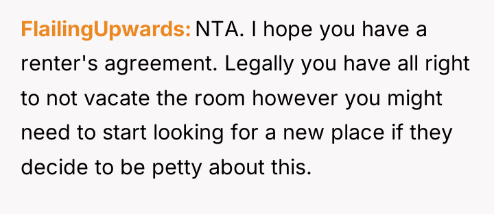 FlailingUpwards NTA. I hope you have a renter's agreement. Legally...