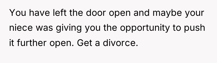 You have left the door open and maybe your niece...