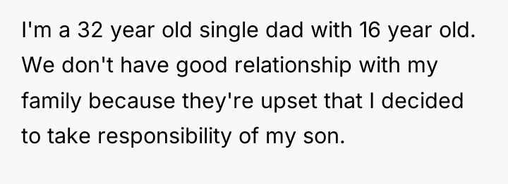 I'm a 32 year old single dad with 16 year...