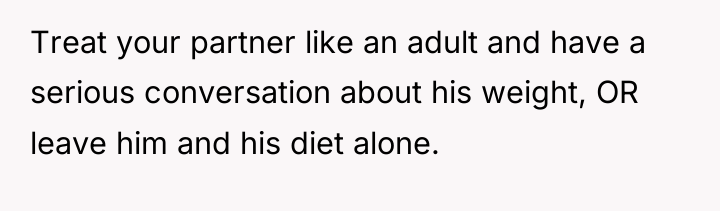 Treat your partner like an adult and have a serious...