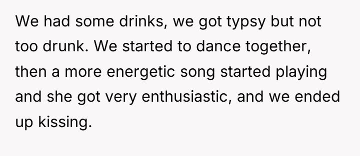 We had some drinks, we got typsy but not too...