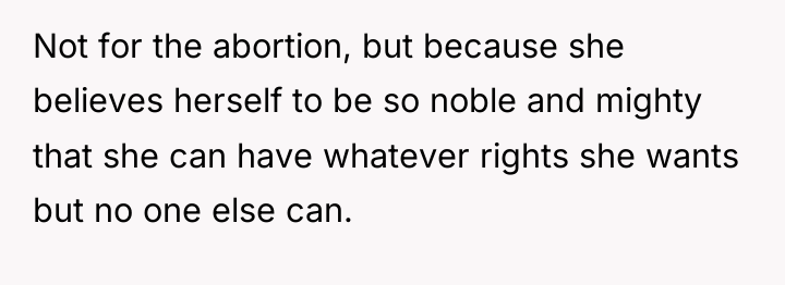 Not for the abortion, but because she believes herself to...
