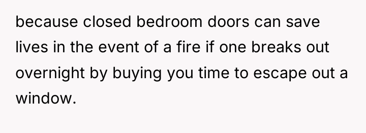 because closed bedroom doors can save lives in the event...