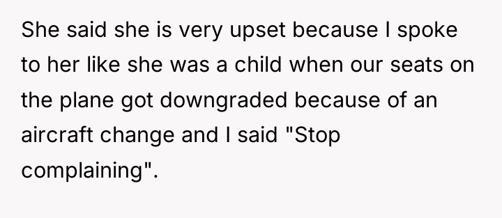 She said she is very upset because I spoke to...