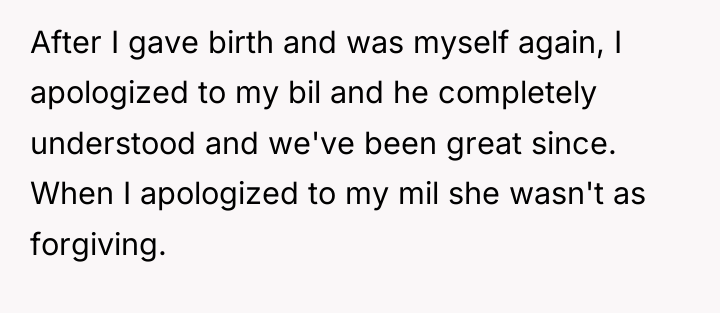 After I gave birth and was myself again, I apologized...