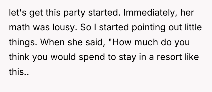 let's get this party started. Immediately, her math was lousy....