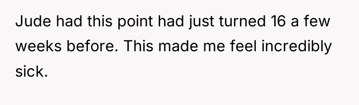 Jude had this point had just turned 16 a few...
