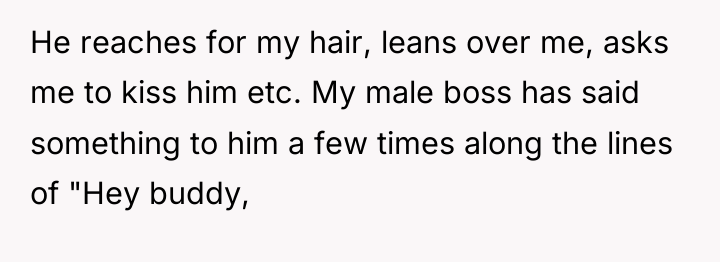 He reaches for my hair, leans over me, asks me...