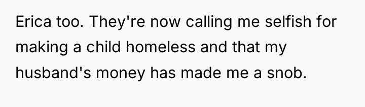 Erica too. They're now calling me selfish for making a...