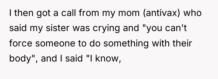 I then got a call from my mom (antivax) who...