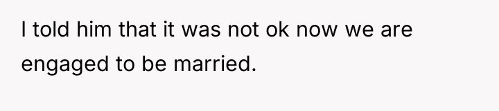 I told him that it was not ok now we...