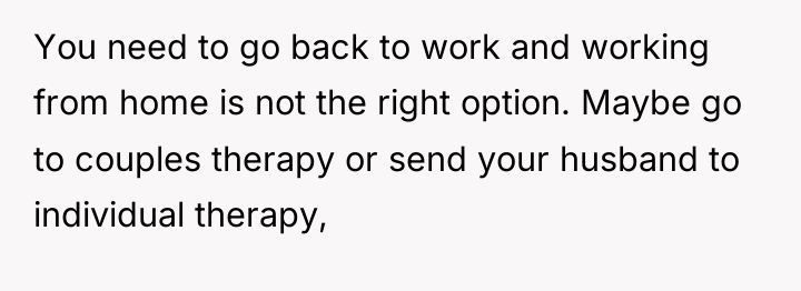 You need to go back to work and working from...
