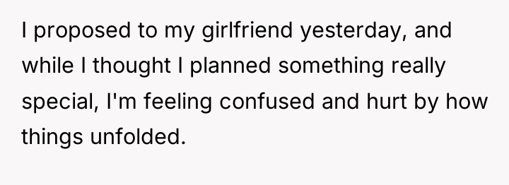 I proposed to my girlfriend yesterday, and while I thought...
