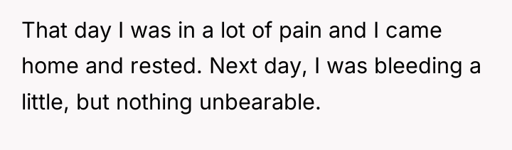 That day I was in a lot of pain and...