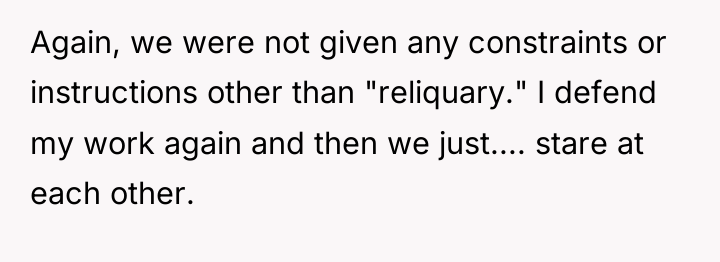 Again, we were not given any constraints or instructions other...