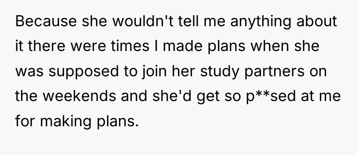 Because she wouldn't tell me anything about it there were...